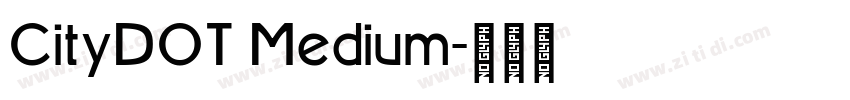 CityDOT Medium字体转换